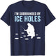 I'm Surrounded By Ice Holes Funny Ice Fishing T-Shirt - T-Shirt | Navy