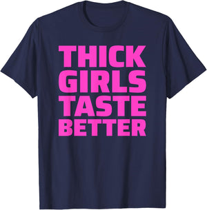 Thick Girls Taste Better T-Shirt - T-Shirt | Navy