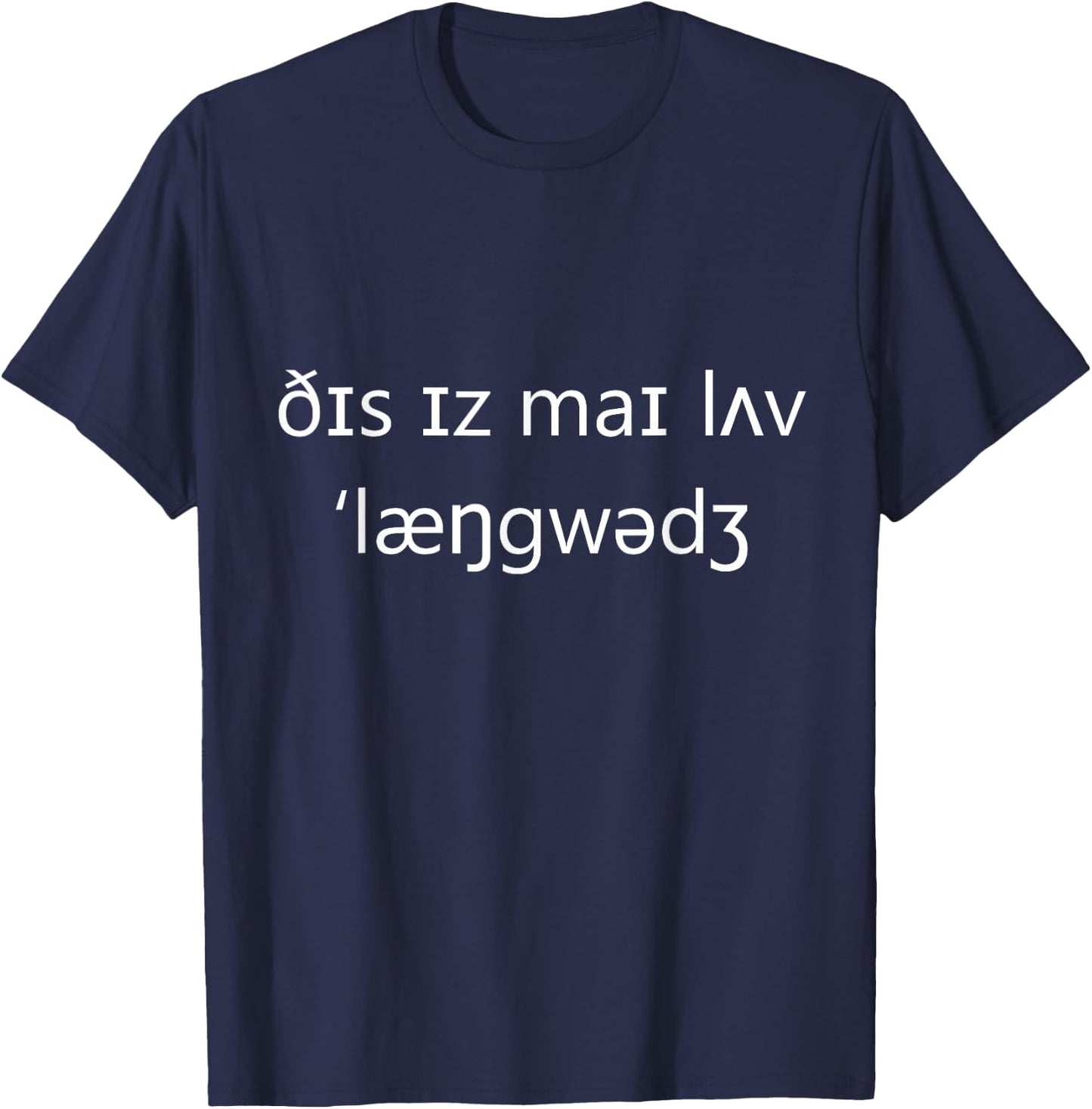 Love Language International Phonetic Alphabet Linguist IPA T-Shirt - T-Shirt | Navy