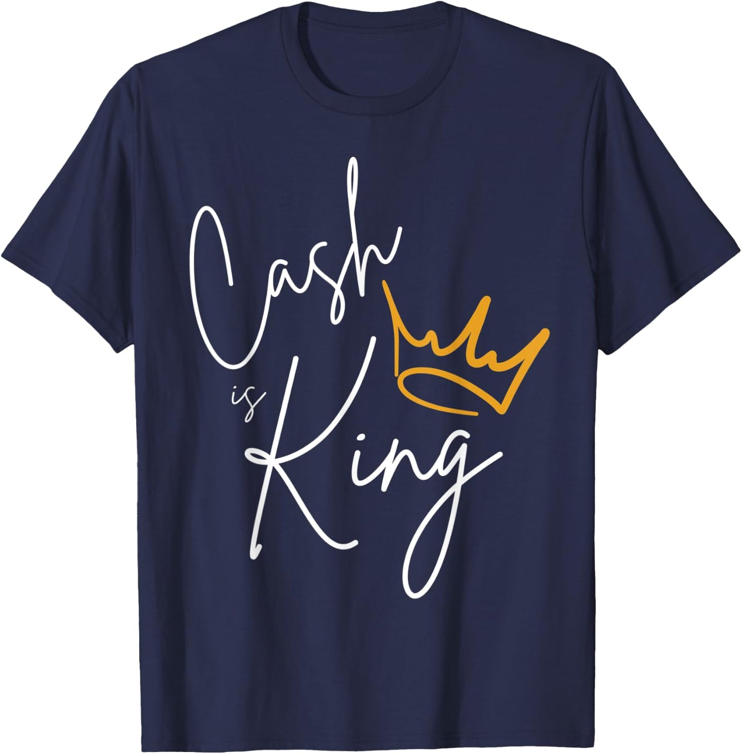 Cash is King Debt Free Journey Debt Free Lifestyle Crown T-Shirt - T-Shirt | Navy