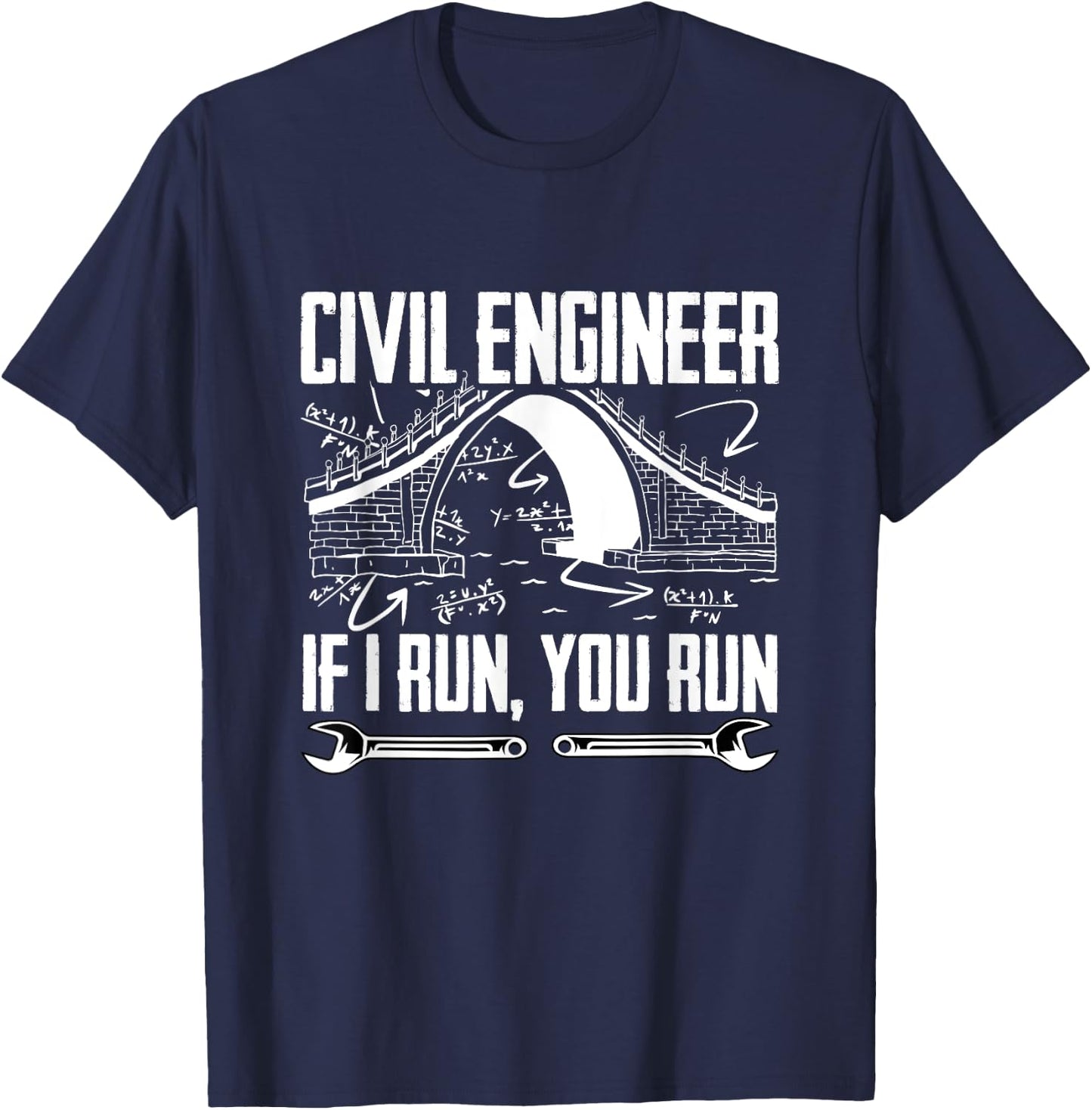 Structural Engineering Funny Civil Engineer If I Run You Run T-Shirt - T-Shirt | Navy