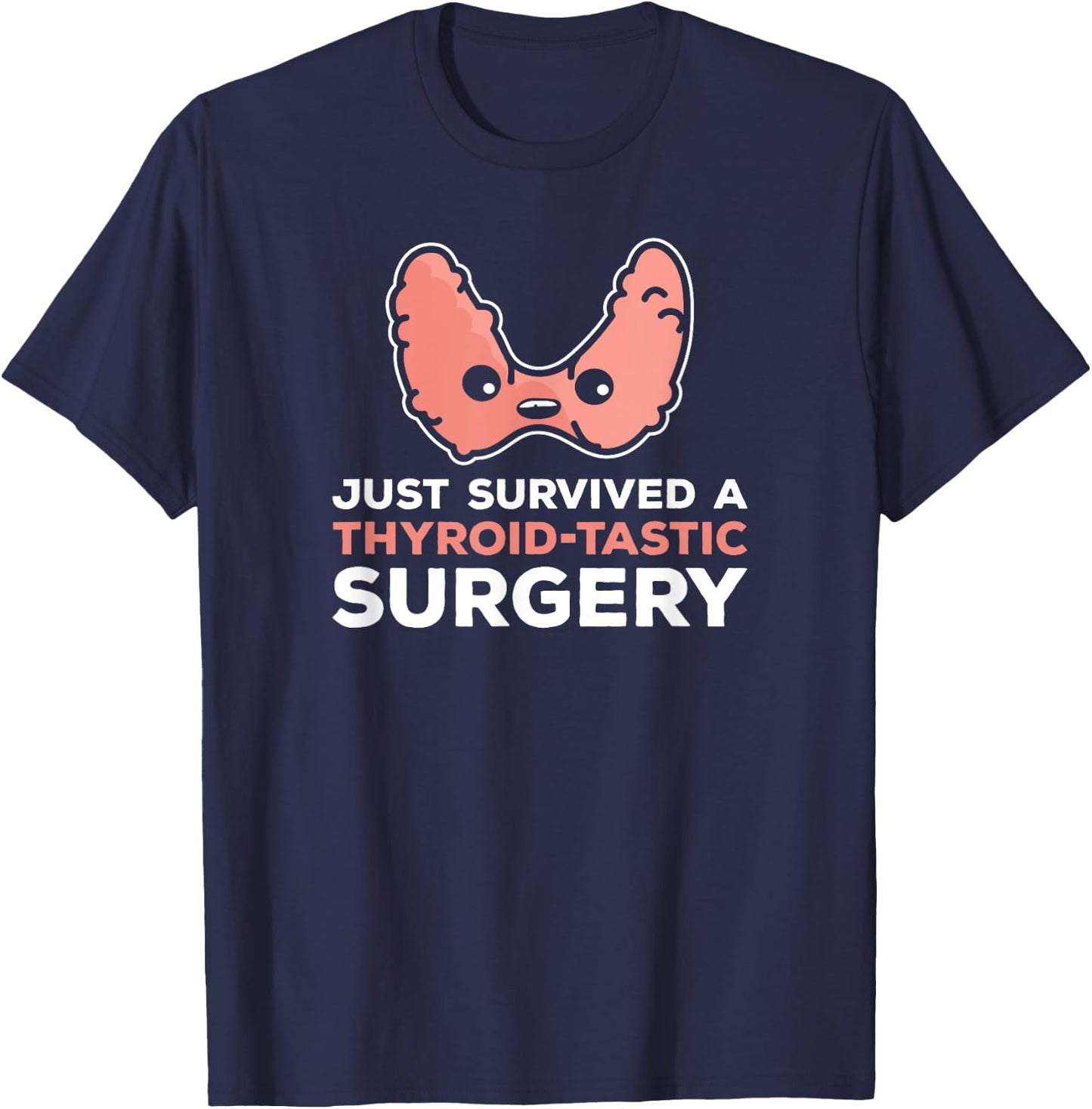 Post Thyroid Surgery Thyroidectomy Recovery Thyroid Survivor T-Shirt - T-Shirt | Navy
