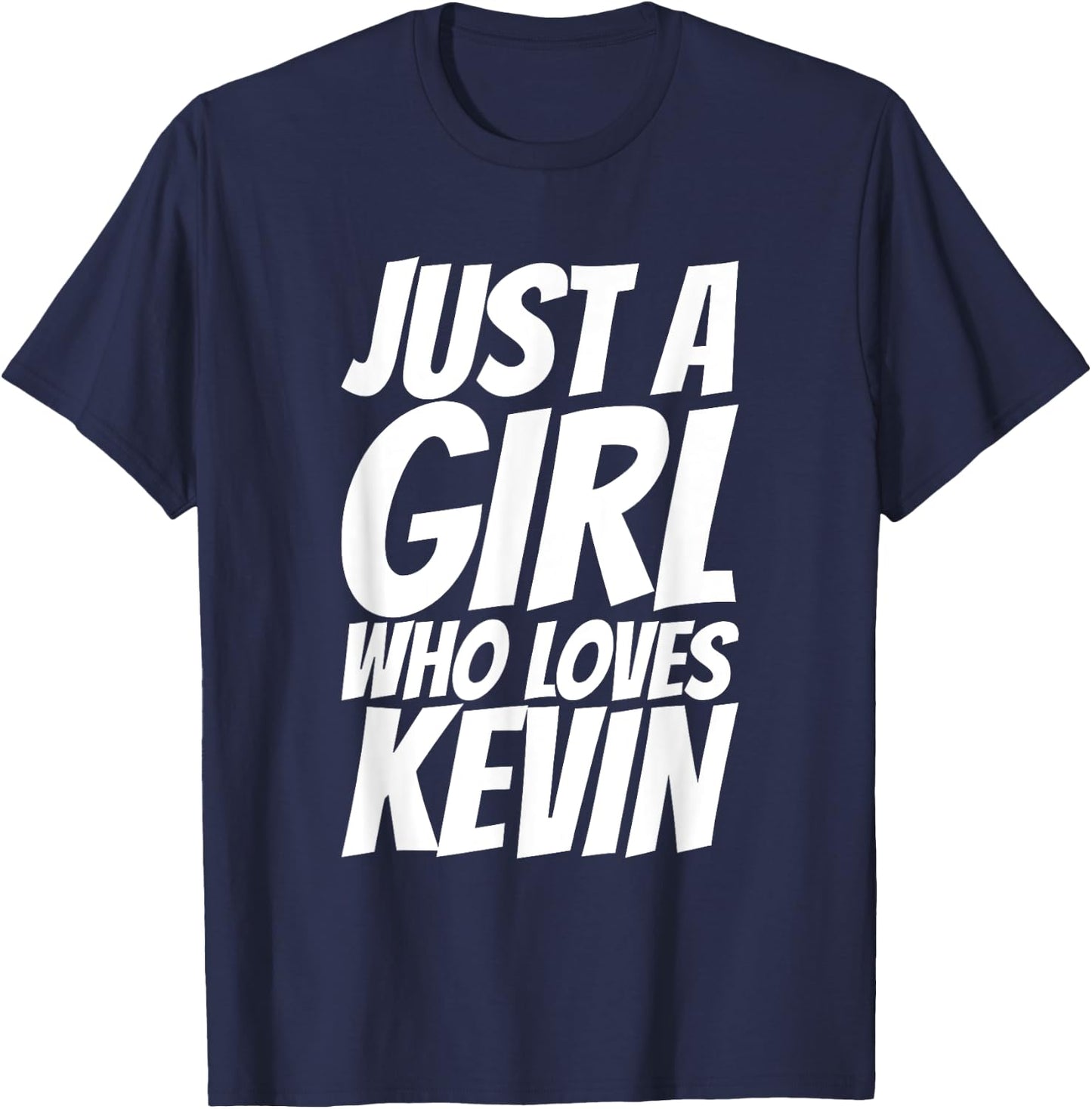 Just A Girl Who Loves Kevin T-Shirt - T-Shirt | Navy