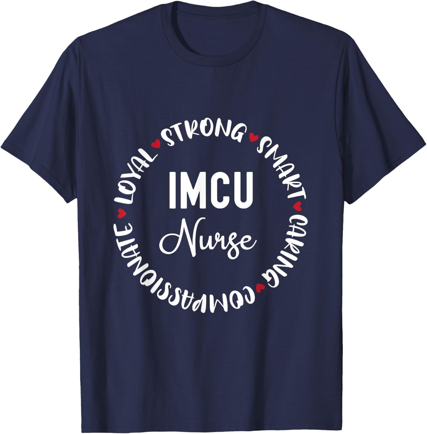 IMCU Nurse Gifts Nurses Nursing Graduation Medical Love T-Shirt - T-Shirt | Navy