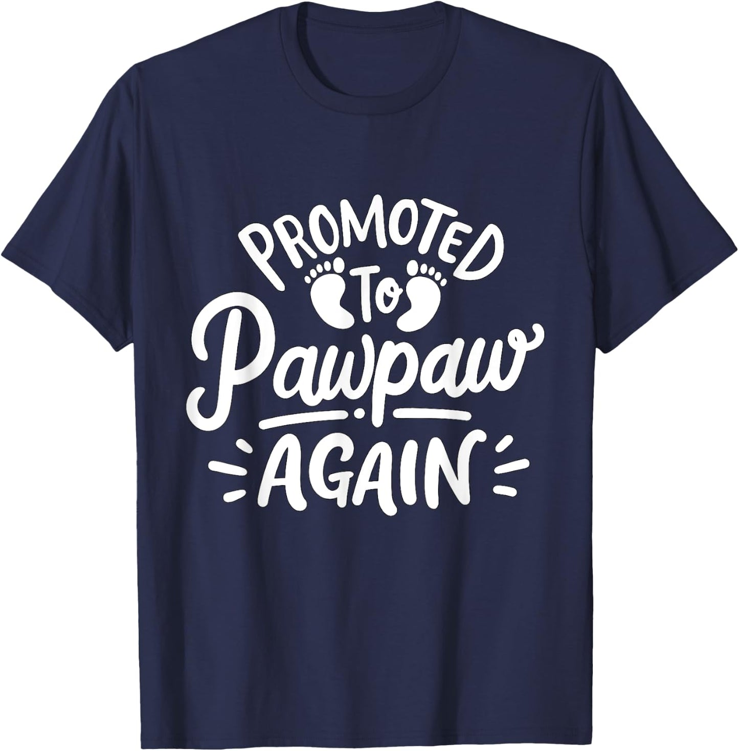 Promoted to Pawpaw again Fathers Day T-Shirt - T-Shirt | Navy