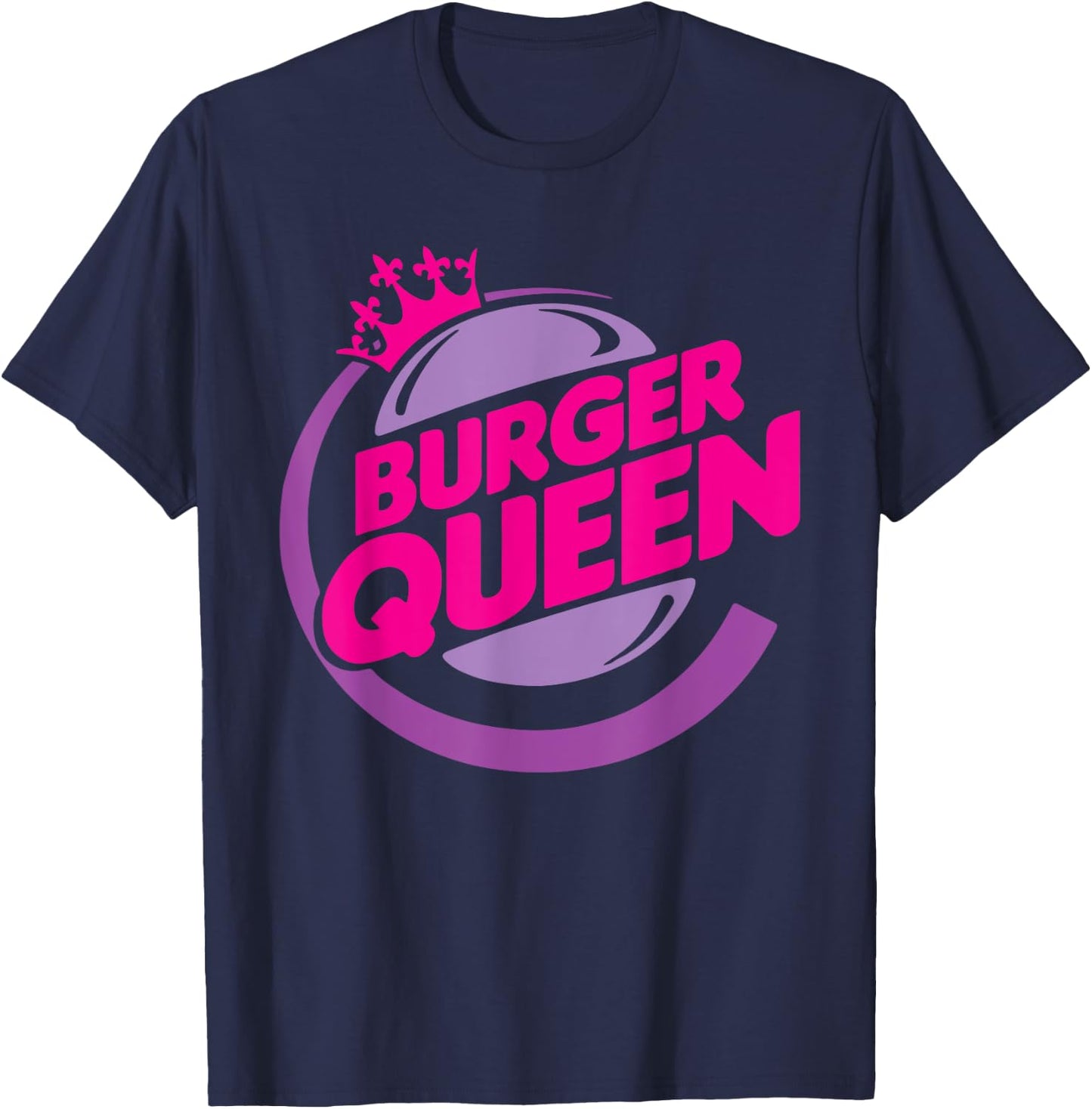 Funny Burger Queen Quote T-Shirt - T-Shirt | Navy