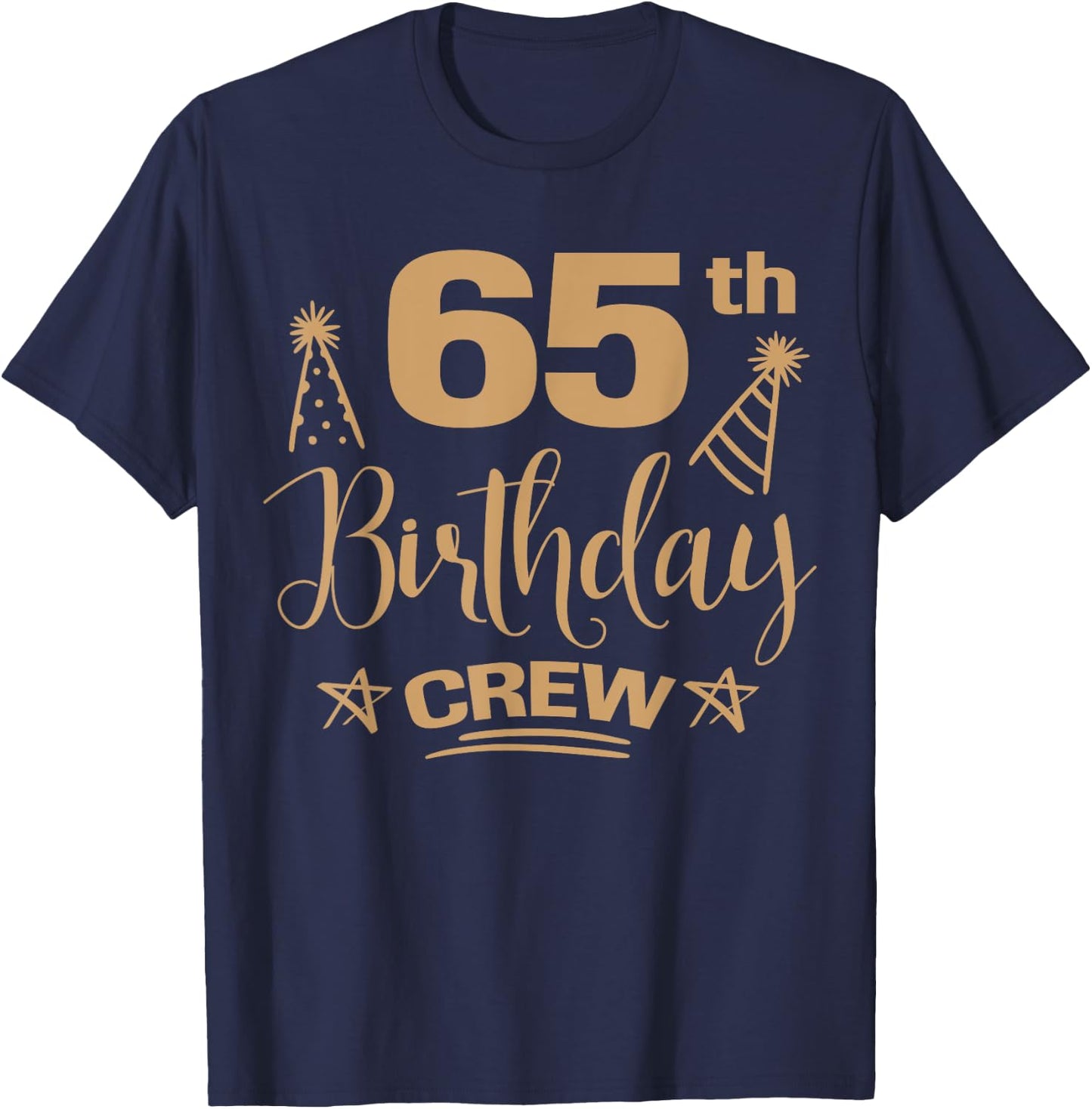 65 Year Old B-Day Funny 65th Birthday Crew Group Friends T-Shirt - T-Shirt | Navy