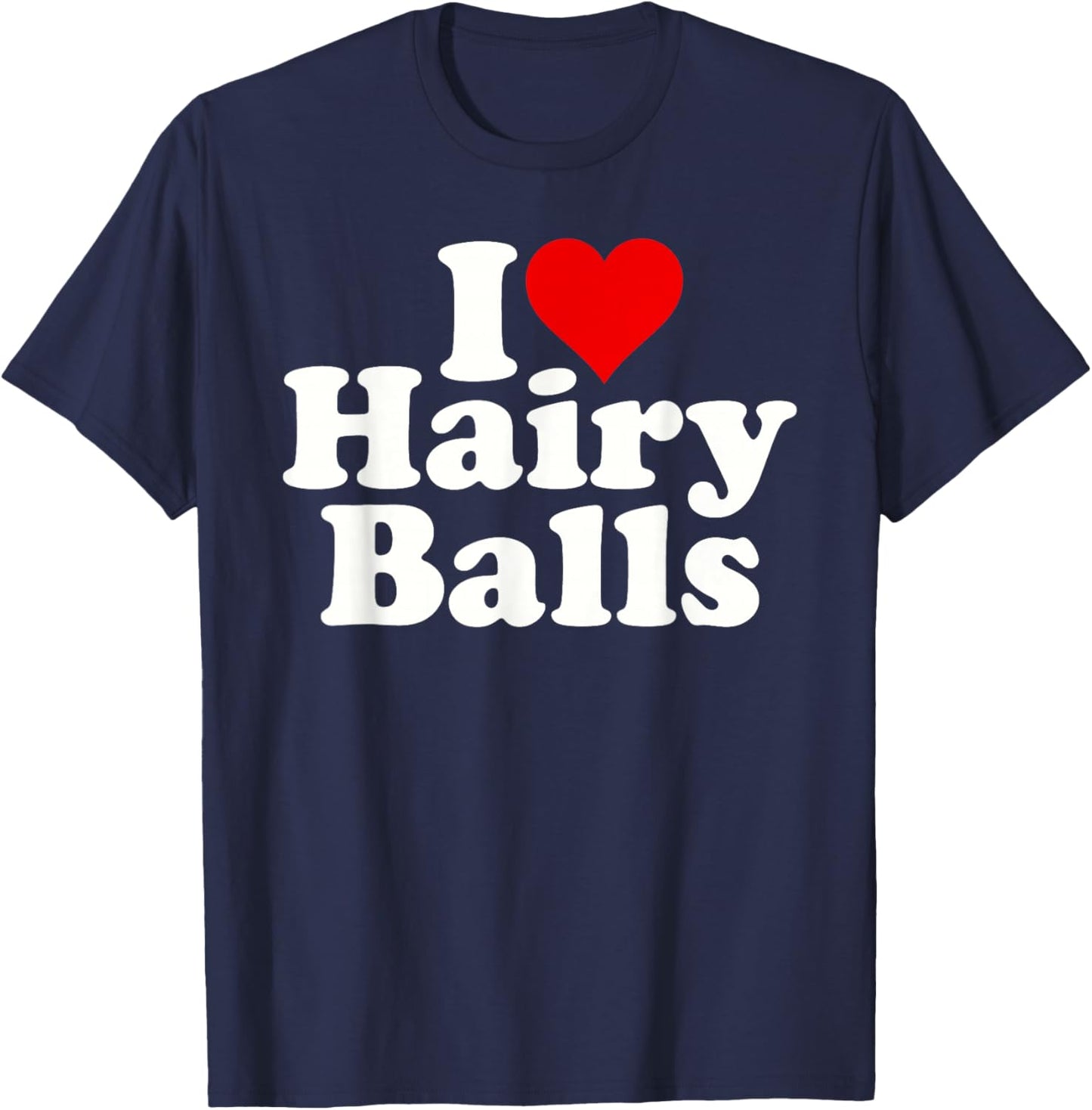 I Love Heart Hairy Balls T-Shirt - T-Shirt | Navy