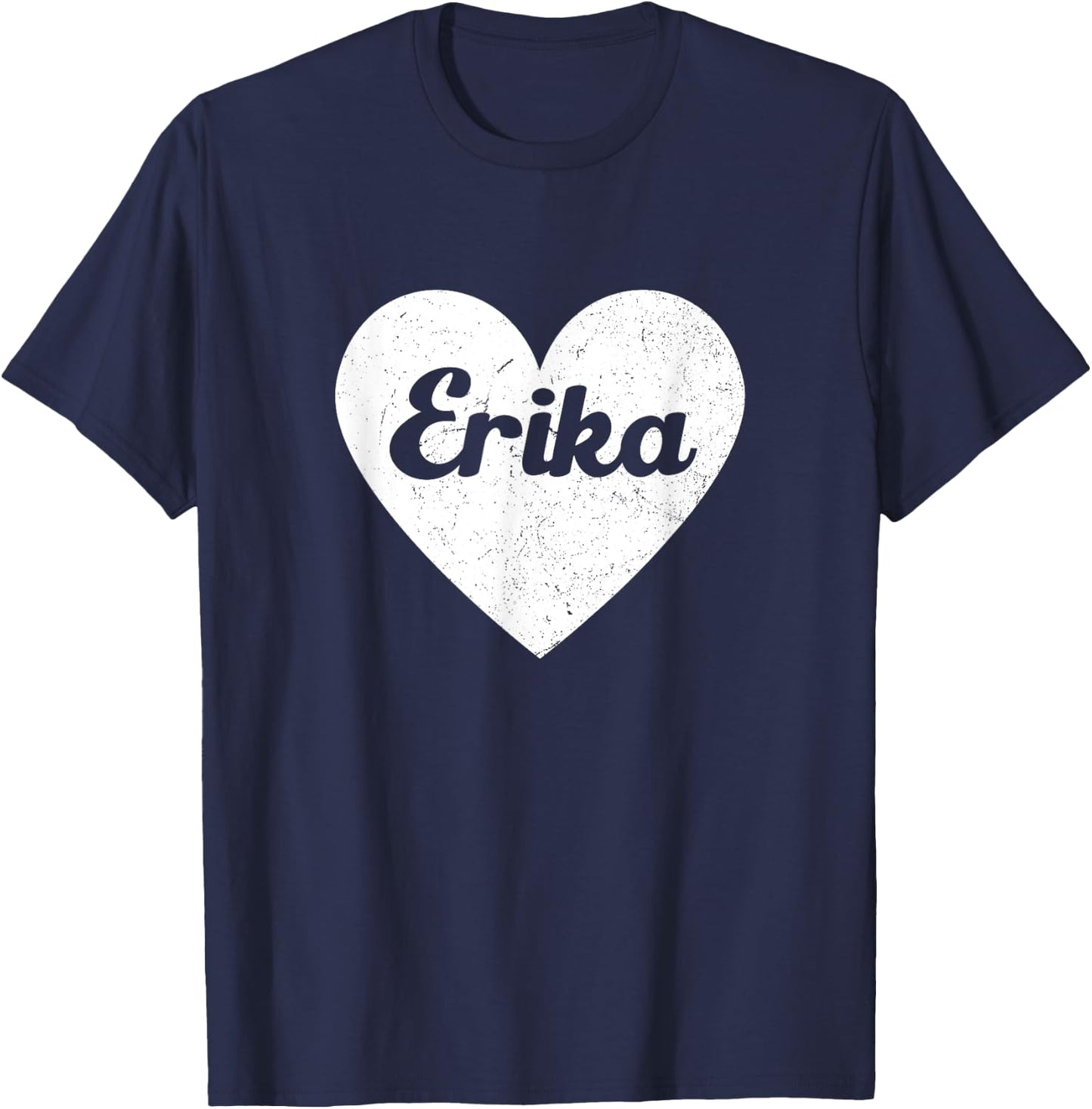 I Heart Erika - First Names And Hearts, I Love Erika T-Shirt - T-Shirt | Navy