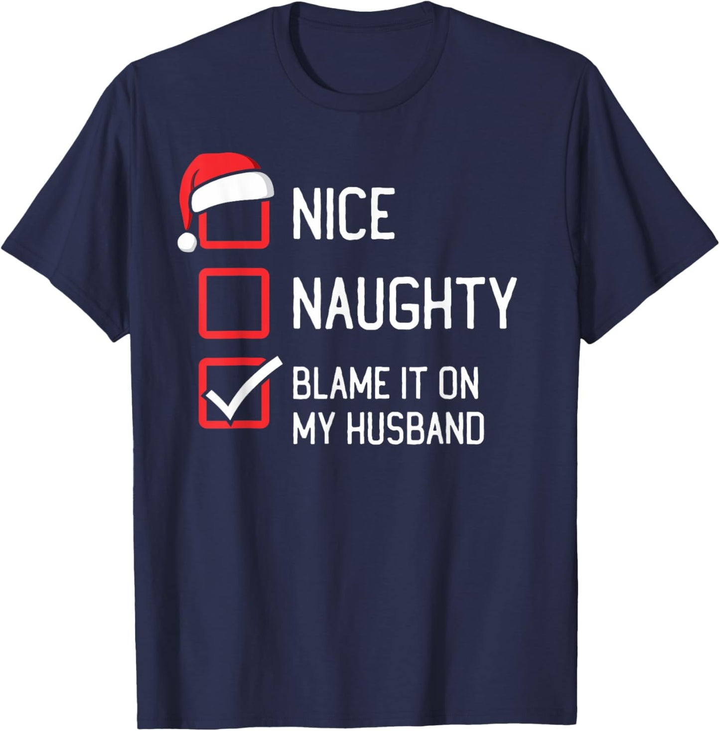 Nice Naughty List Blame It On My Husband Christmas T-Shirt - T-Shirt | Navy