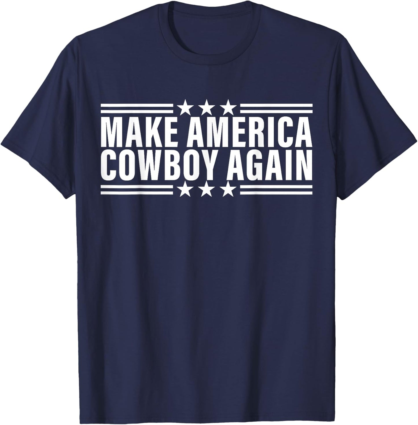 Makes America A Cowboy Again T-Shirt - T-Shirt | Navy