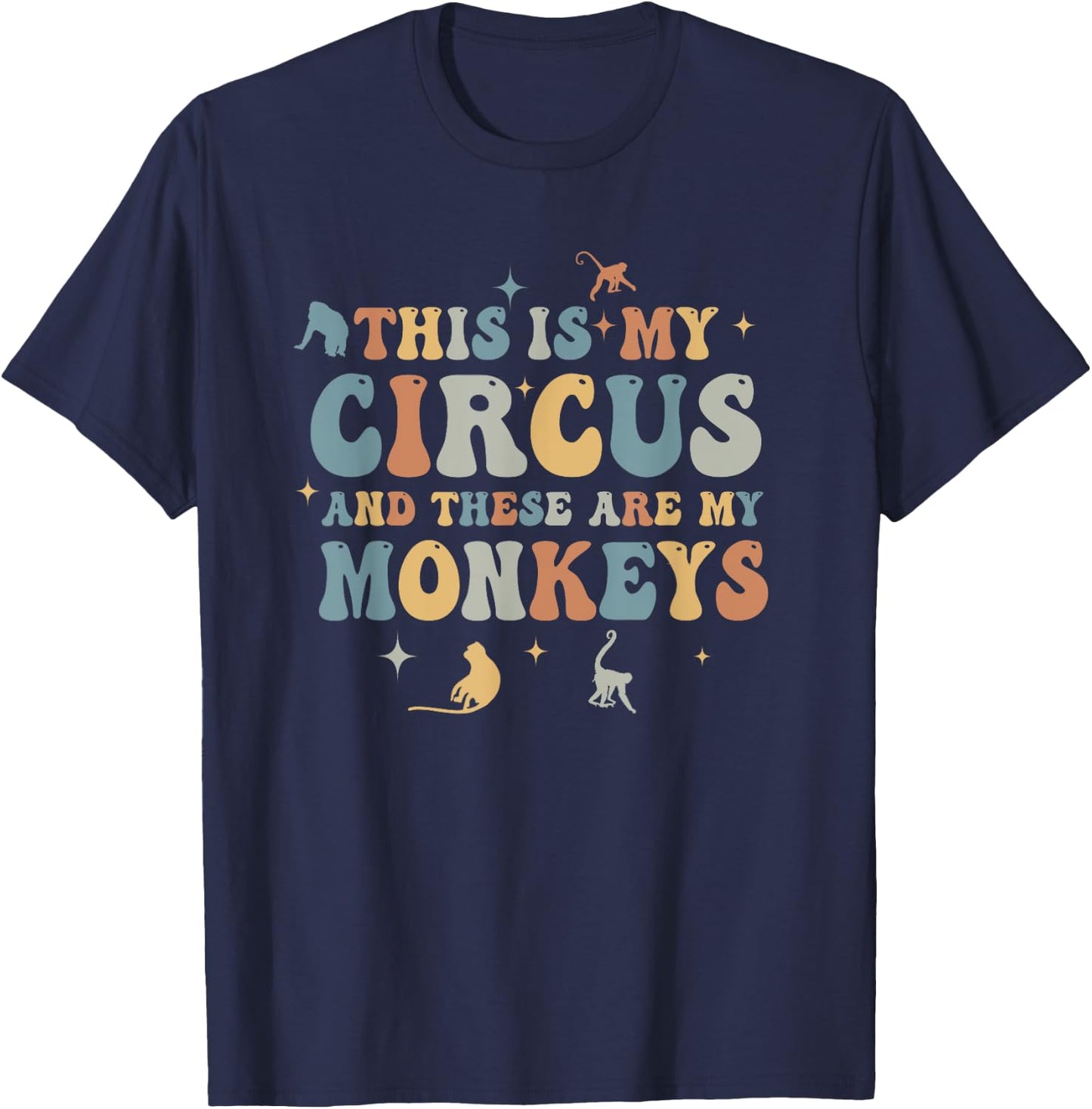 Funny Teacher This Is My Circus And These Are My Monkeys T-Shirt - T-Shirt | Navy