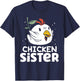 Chicken Sister Poultry Keeper Chickens Rooster Chicken T-Shirt - T-Shirt | Navy