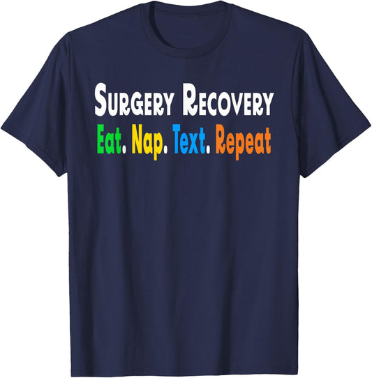 Funny Post After Surgery Recovery Eat NapText Repeat Gifts T-Shirt - T-Shirt | Navy