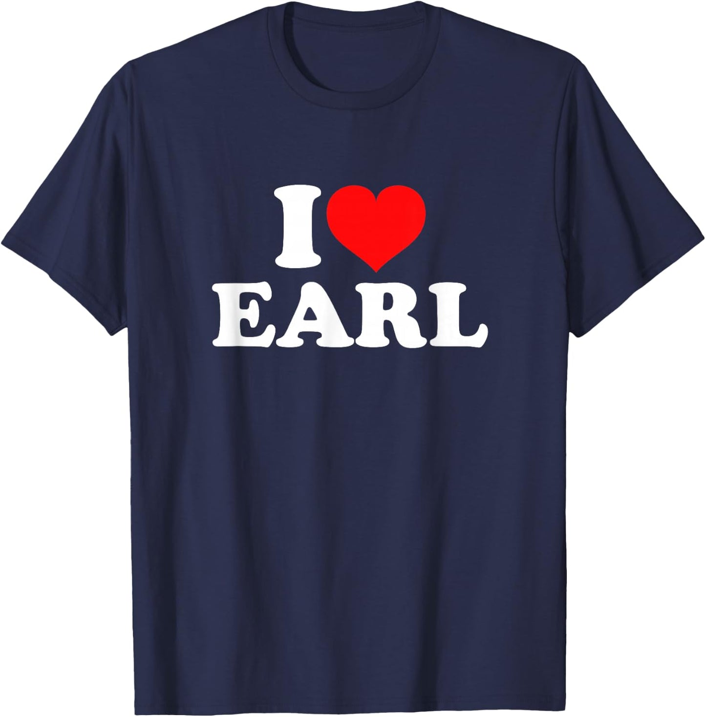 I Love Earl T-Shirt - T-Shirt | Navy