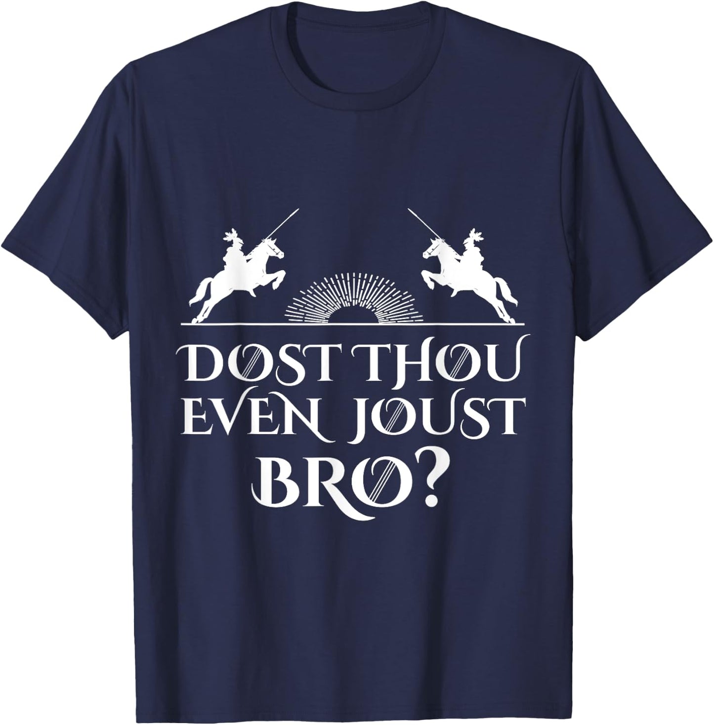 Jousting Knight Renaissance Festival Joust Bro Medieval T-Shirt - T-Shirt | Navy