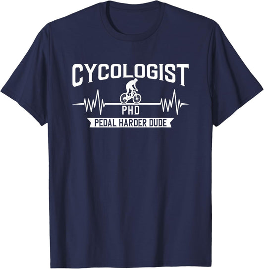 Cycologist PHD pedal harder Dude Downhill cycle Trail T-Shirt - T-Shirt | Navy
