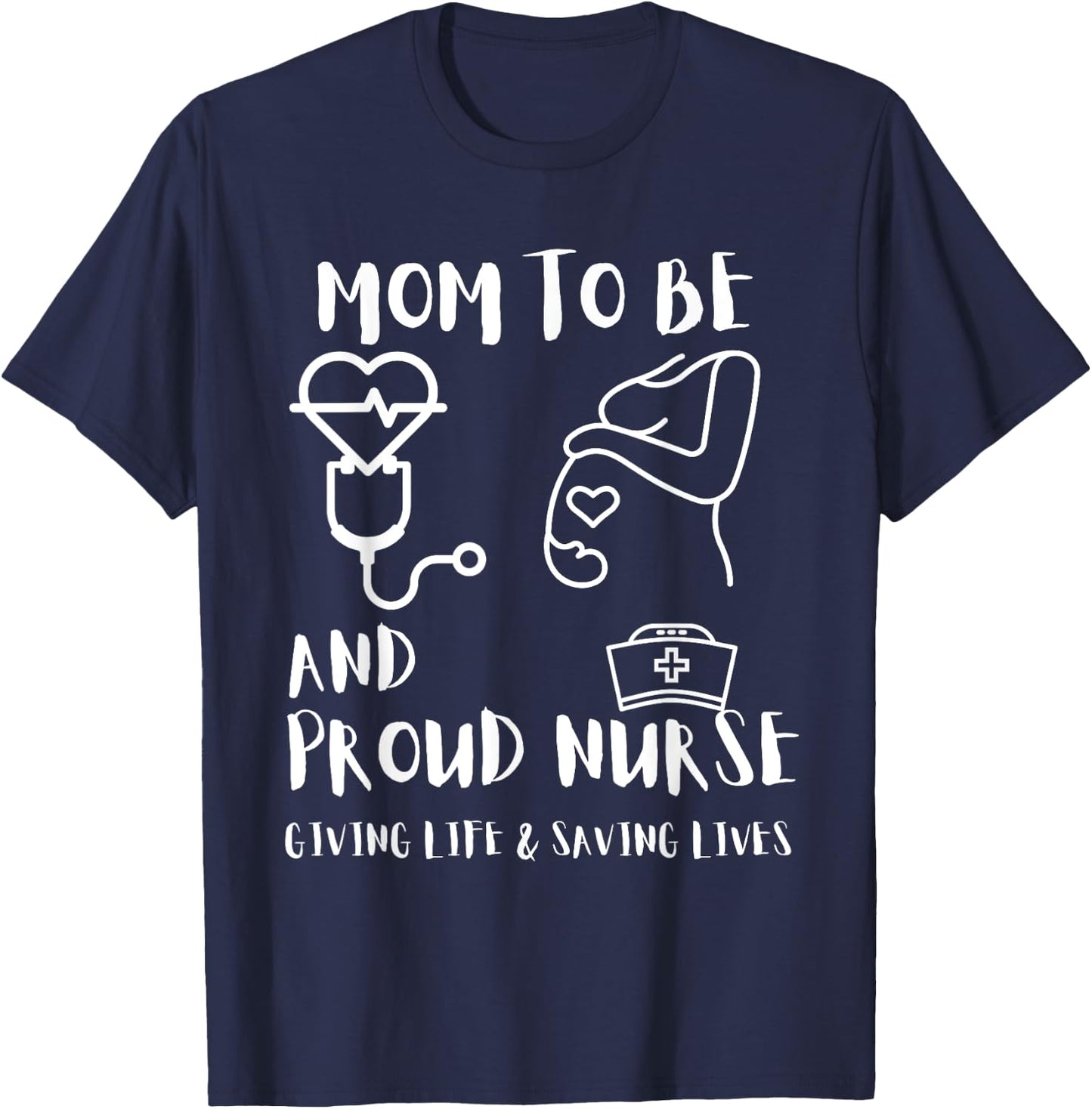 Mom To Be and Proud Nurse RNs LPNs Pregnant Nurses Gifts T-Shirt - T-Shirt | Navy