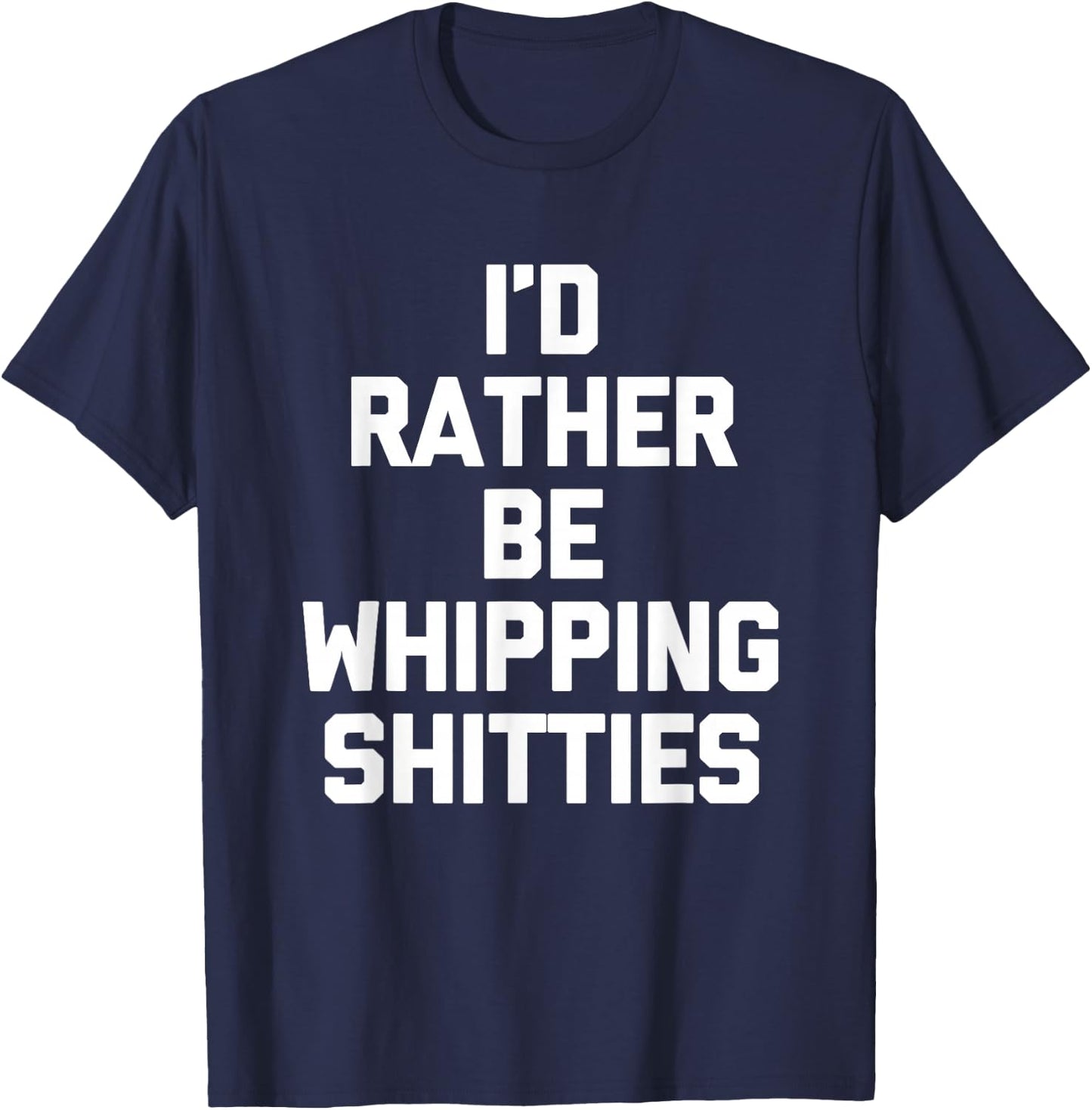 I'd Rather Be Whipping Shitties - Minnesotan Funny Minnesota T-Shirt - T-Shirt | Navy