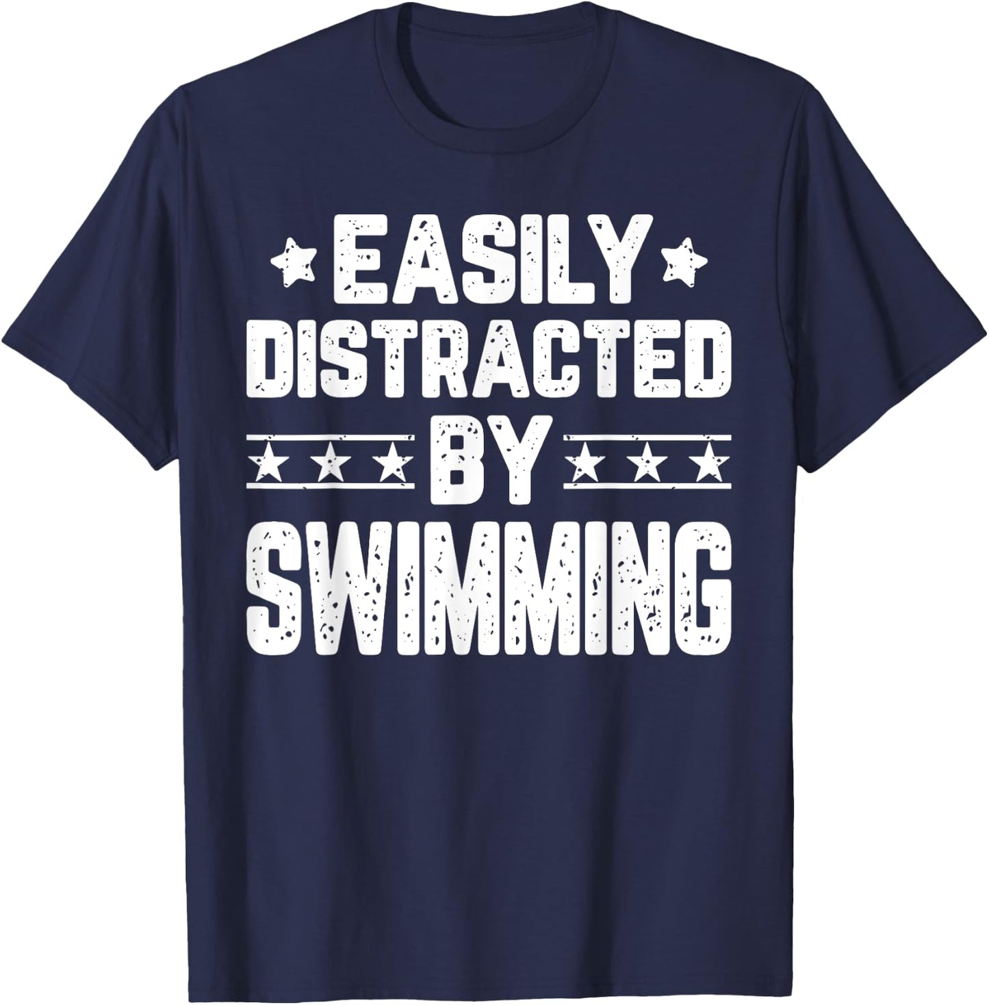 Easily Distracted By Swimming - Funny Swimmer Swimming Lover T-Shirt - T-Shirt | Navy
