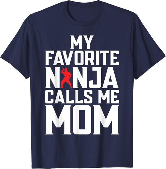 My favorite Ninja calls me Mom Ninja Mom T-Shirt - T-Shirt | Navy