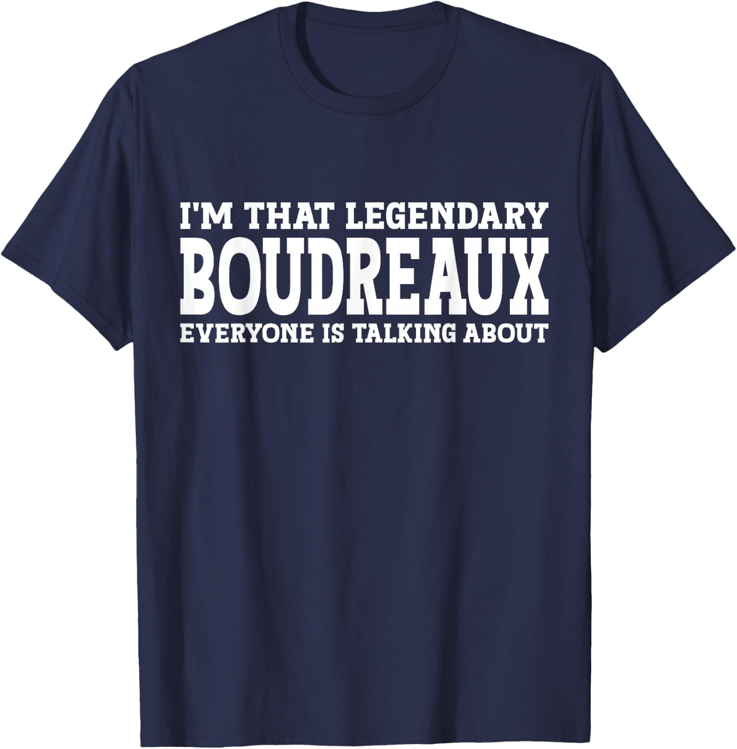Boudreaux Surname Funny Team Family Last Name Boudreaux T-Shirt - T-Shirt | Navy