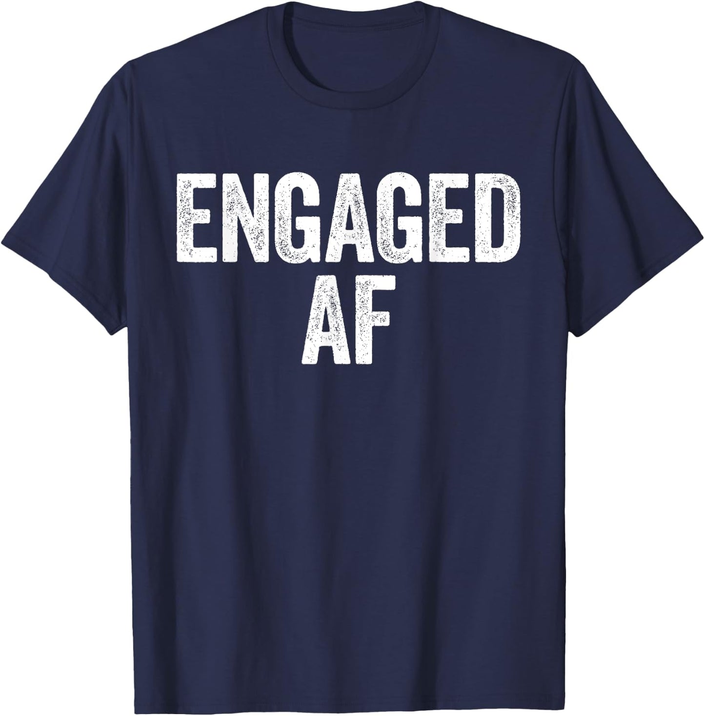 Engaged AF Shirt Newlywed Bride and Groom T-Shirt - T-Shirt | Navy