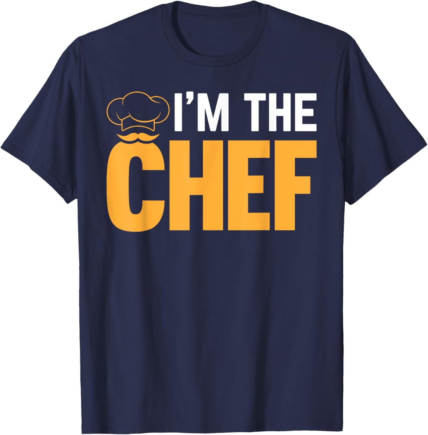 Cooking Cook Funny Cooking Chef - I'm The Chef T-Shirt - T-Shirt | Navy