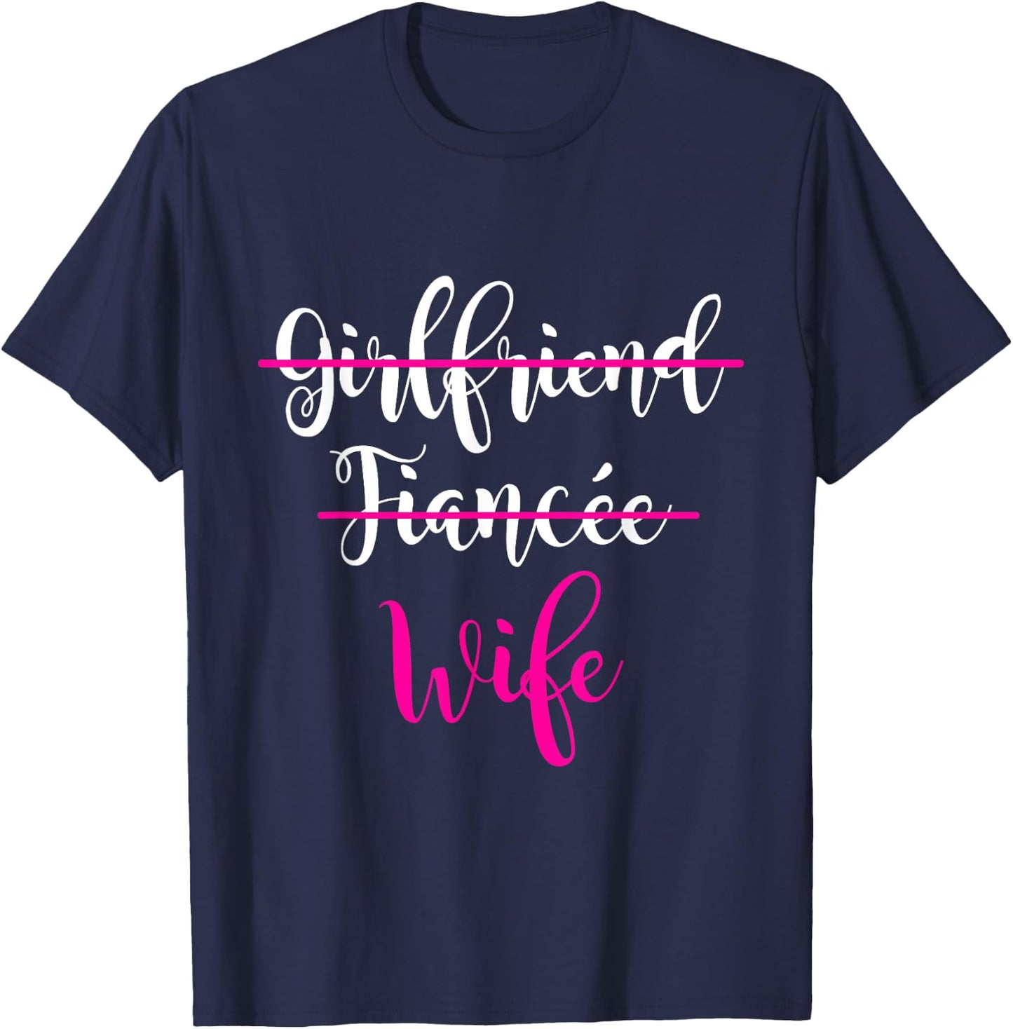 Girlfriend, Fiancee, Wife Shirt Bride Wedding Gift Couple T-Shirt - T-Shirt | Navy