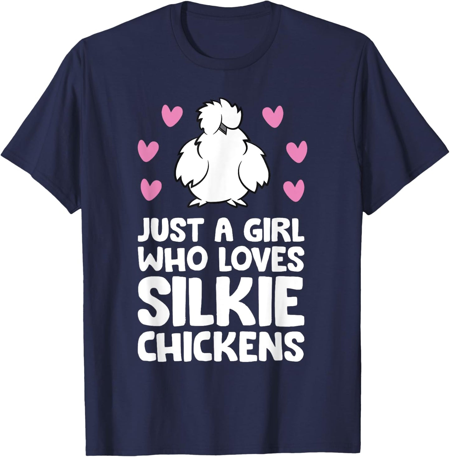 Just A Girl Who Loves Silkie Chickens T-Shirt - T-Shirt | Navy