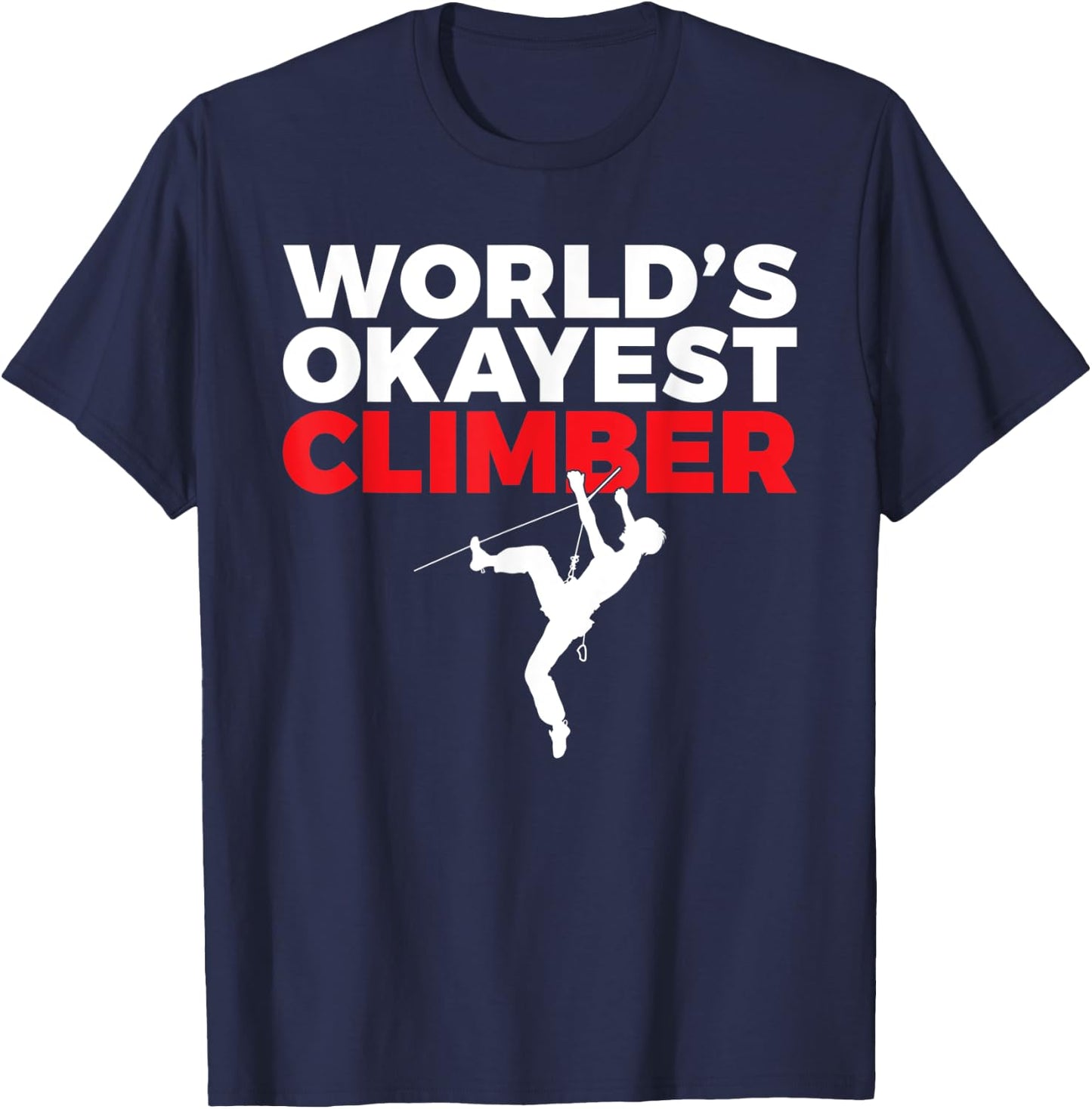 Worlds okayest Climber Tree Rock Climber T-Shirt - T-Shirt | Navy