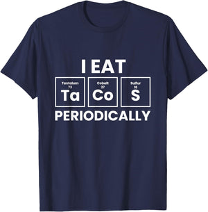 Funny Taco Lover I Eat Tacos Periodically T-Shirt - T-Shirt | Navy