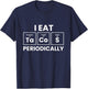 Funny Taco Lover I Eat Tacos Periodically T-Shirt - T-Shirt | Navy
