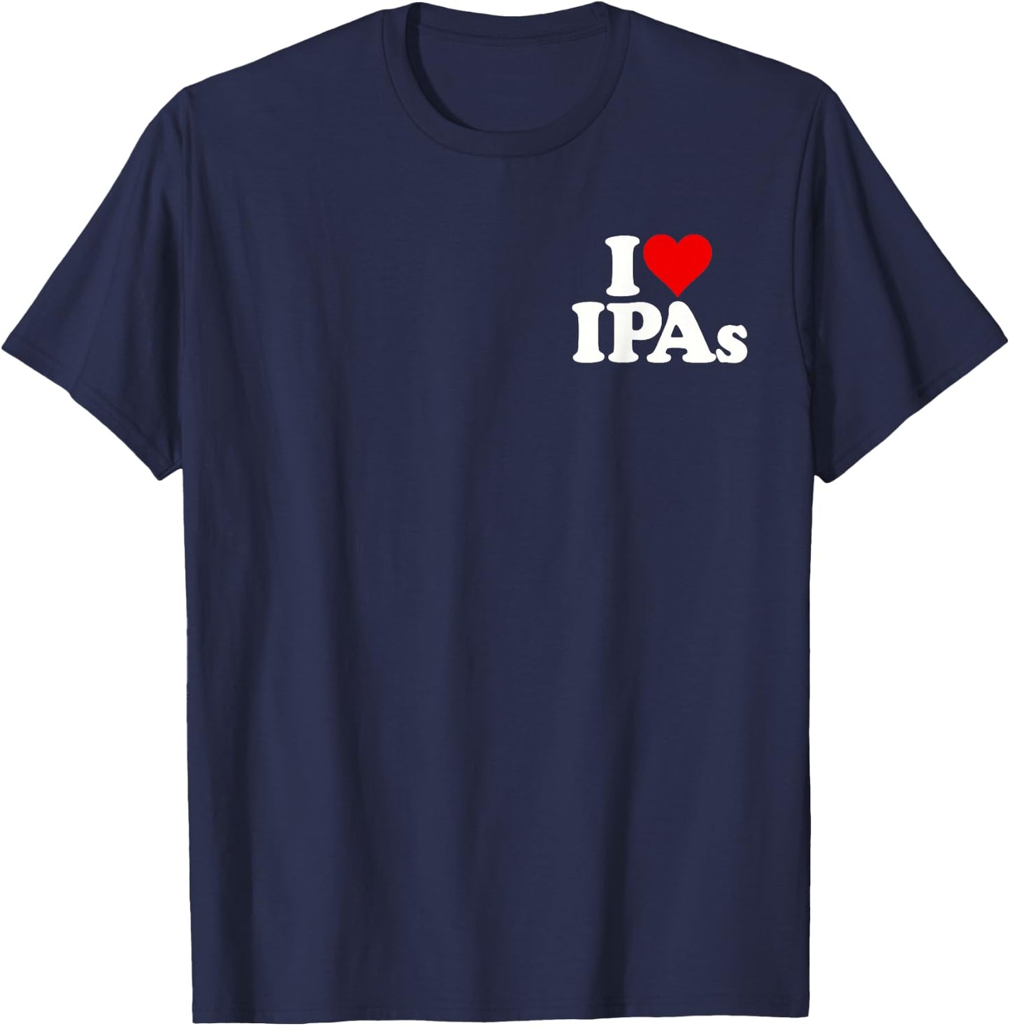 I Love Heart Ipas Beer Indian Pale Ale T-Shirt - T-Shirt | Navy