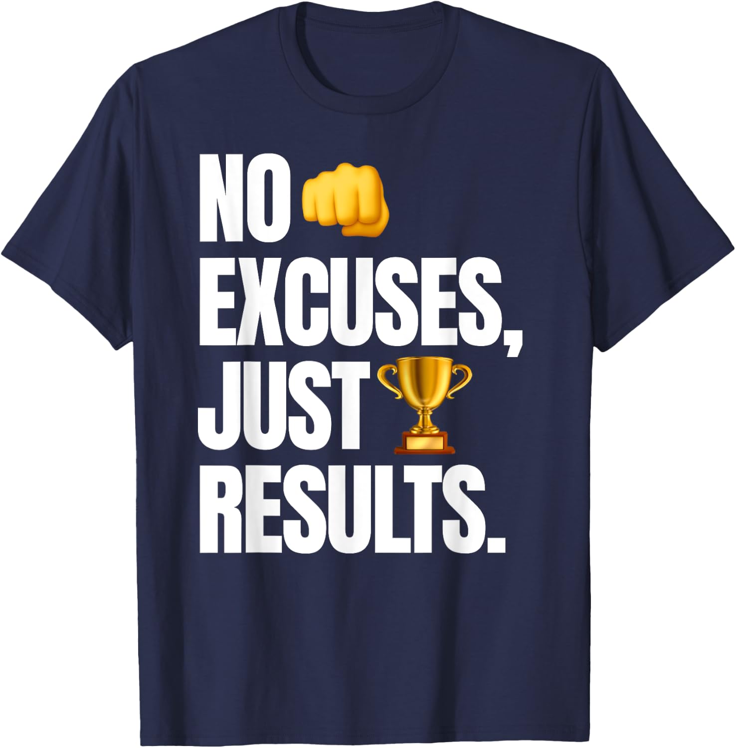 No Excuses, Just Results - Funny Gym Motivation T-Shirt - T-Shirt | Navy