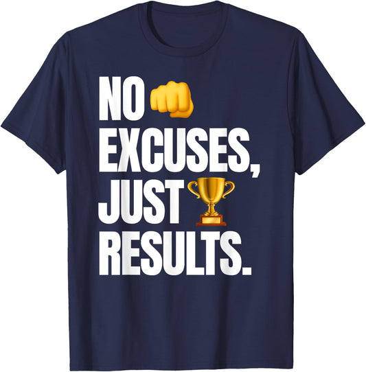 No Excuses, Just Results - Funny Gym Motivation T-Shirt - T-Shirt | Navy