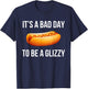 Its A Bad Day To Be A Glizzy hotdog T-Shirt - T-Shirt | Navy