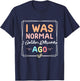 I Was Normal Two Golden Retrievers Ago Golden Retriever Dog T-Shirt - T-Shirt | Navy