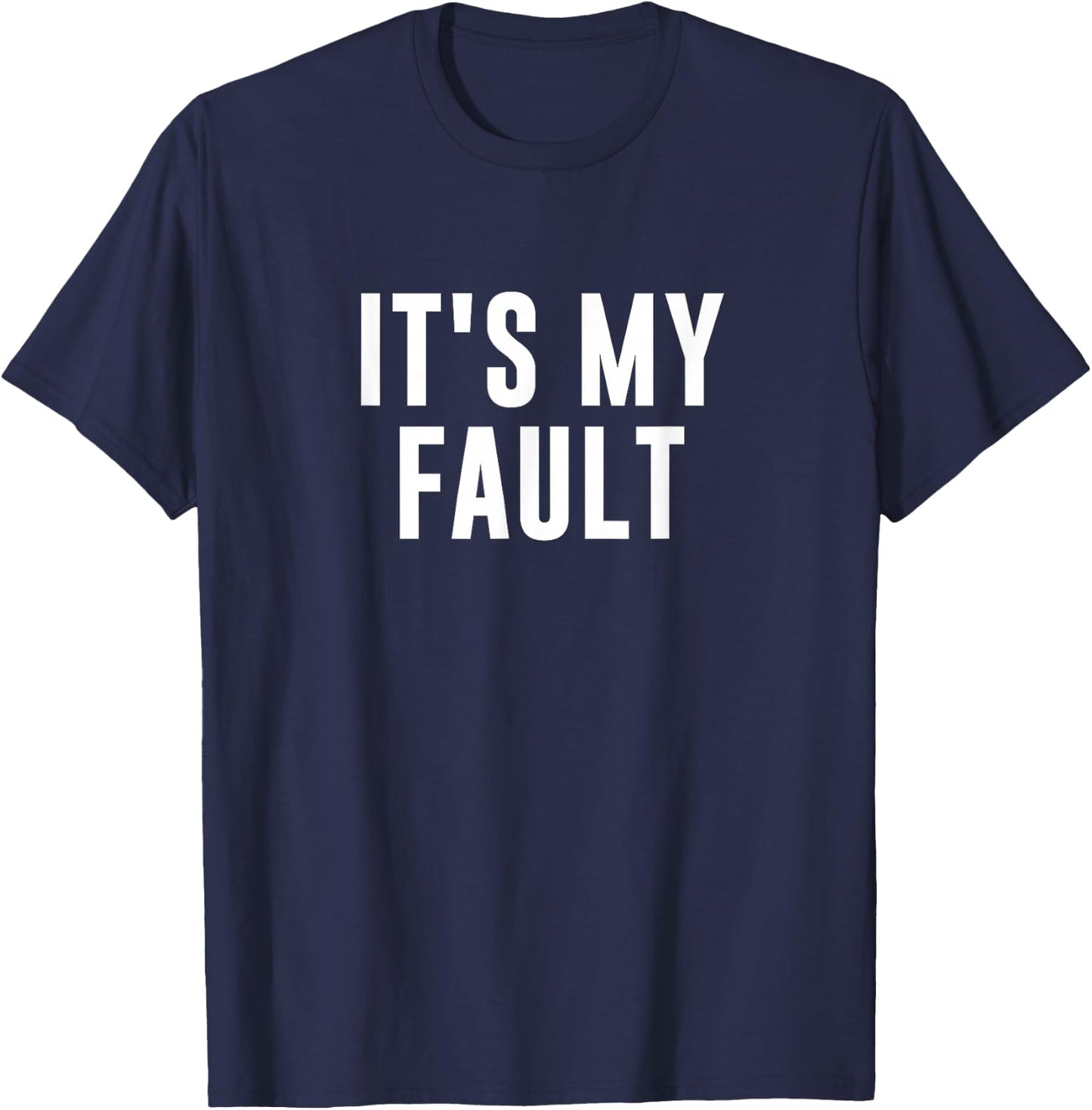 It's My Fault T-Shirt - T-Shirt | Navy