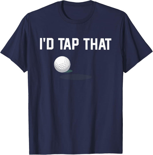 I'd Tap That Funny Golf T-Shirt - T-Shirt | Navy