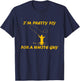 I’m Pretty Fly For A White Guy Funny Fly Fishing T-Shirt - T-Shirt | Navy