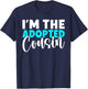 Im the adopted Cousin T-Shirt - T-Shirt | Navy