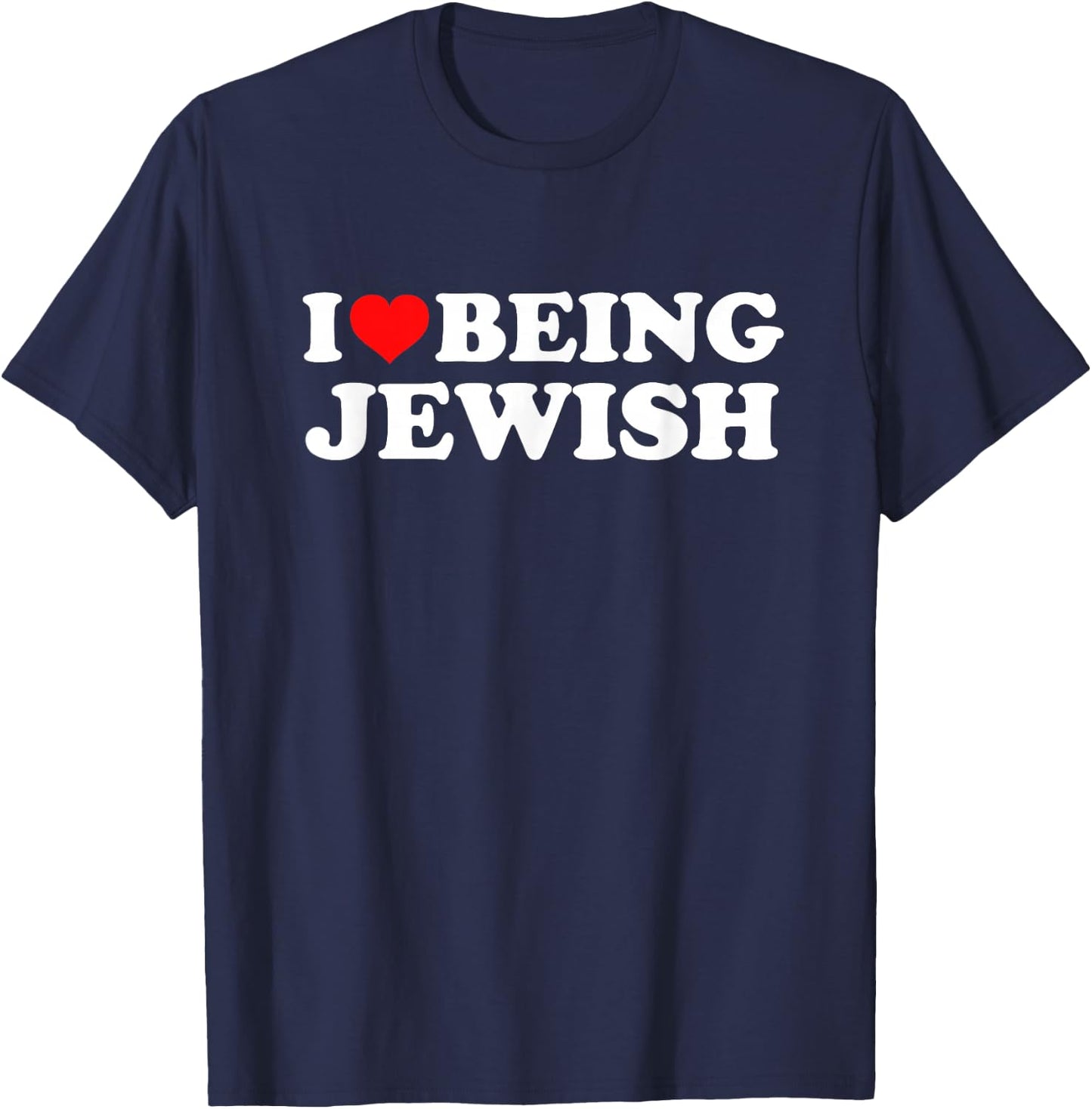 I Love Being Jewish T-Shirt - T-Shirt | Navy