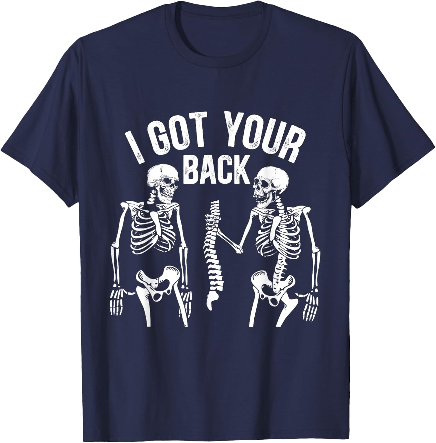 I Got Your Back Funny Skeleton Spine Halloween Costume T-Shirt - T-Shirt | Navy