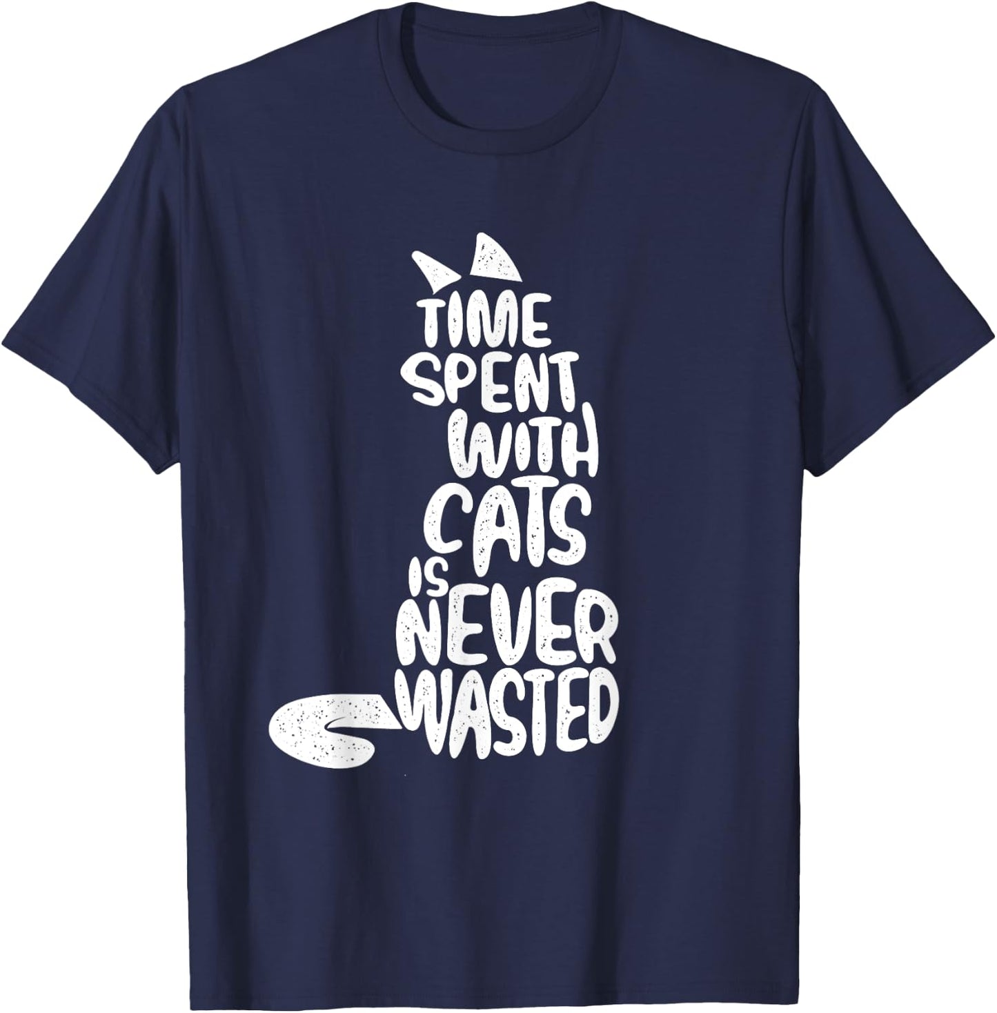 Time Spent With Cats Is Never Wasted - Kitten Cat Lover T-Shirt - T-Shirt | Navy
