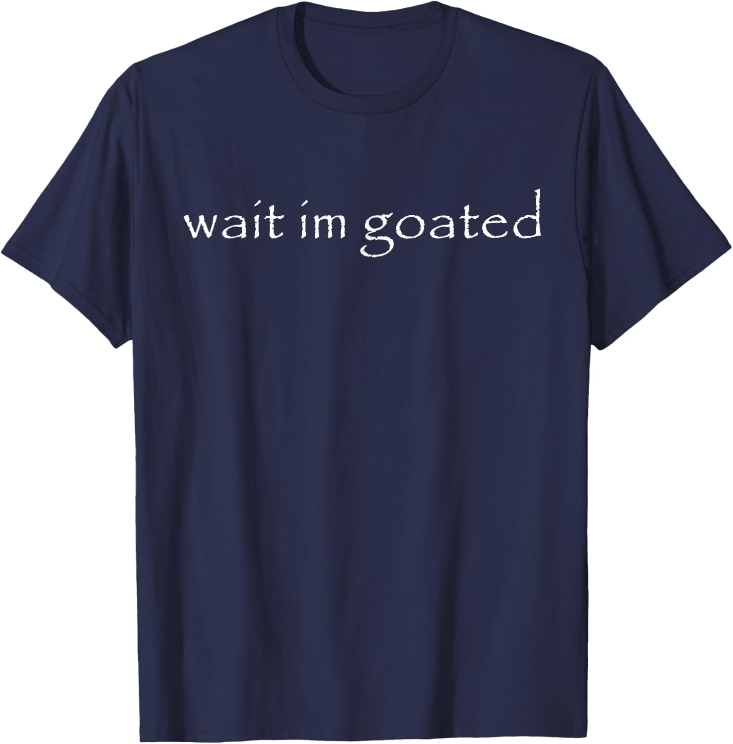 Wait I'm Goated Meme Funny Women T-Shirt - T-Shirt | Navy