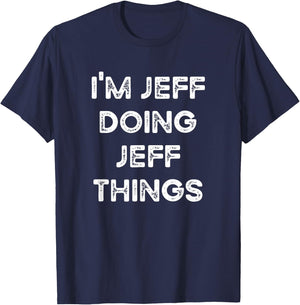 I'm Jeff Doing Jeff Things Funny Christmas Idea T-Shirt - T-Shirt | Navy