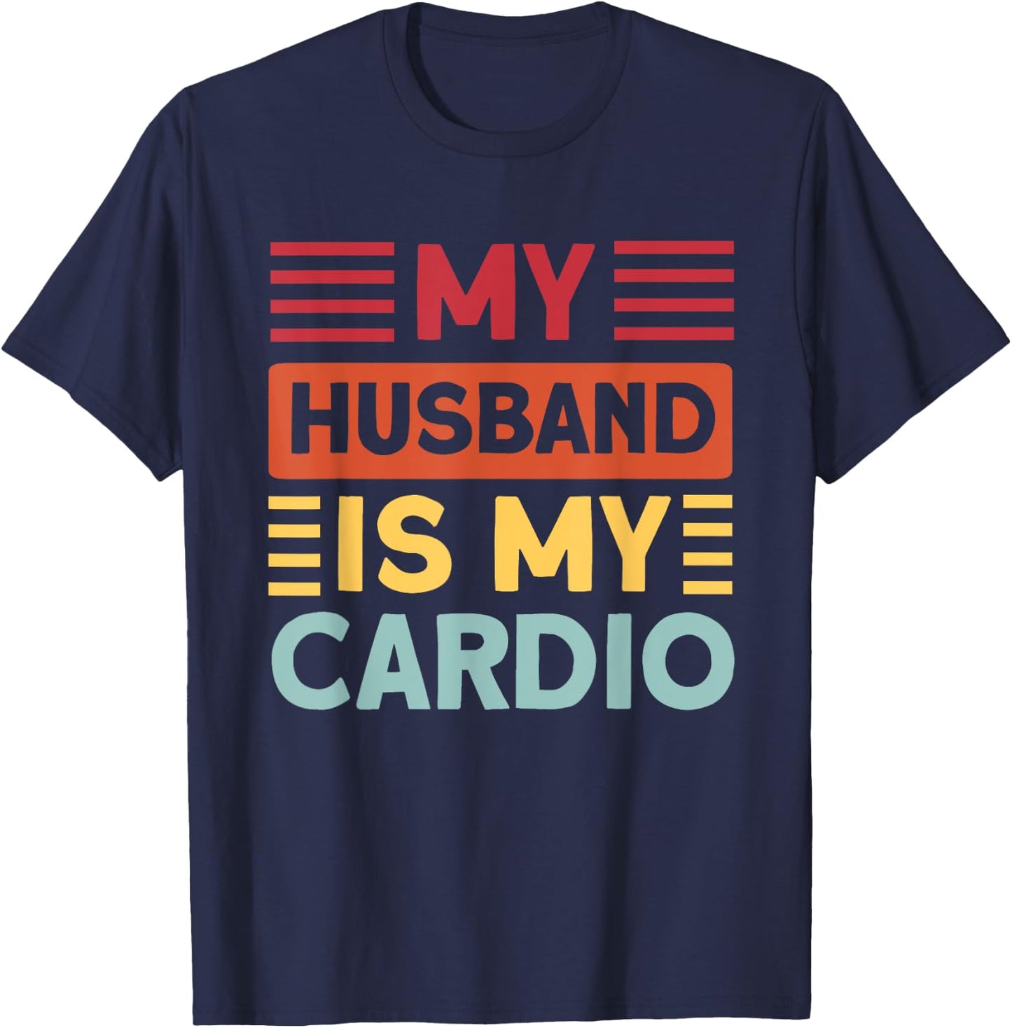 My Husband is my Cardio Funny Gym T-Shirt - T-Shirt | Navy