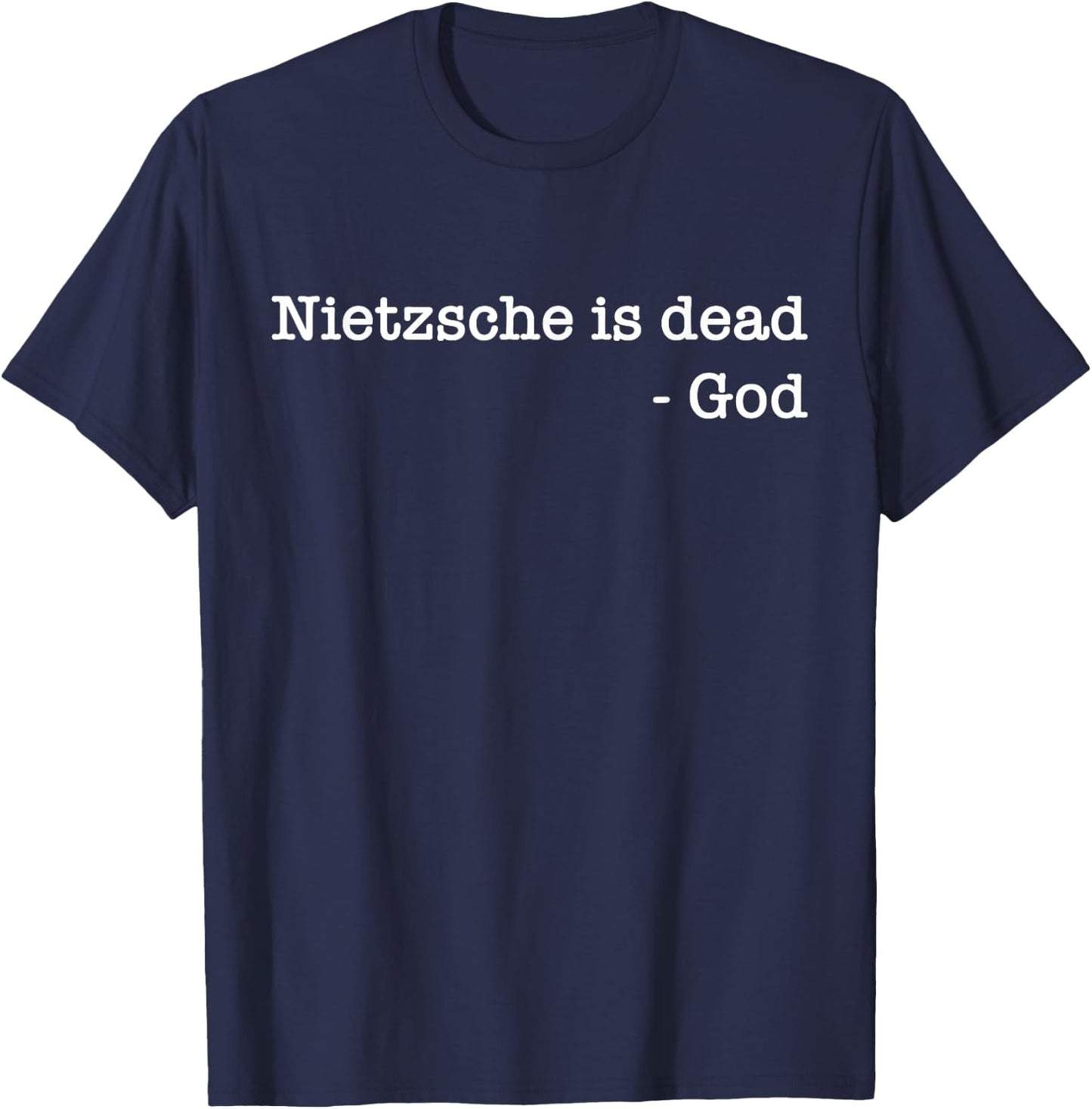 Philosophy Theory Philosopher Nietzsche is Dead - God T-Shirt - T-Shirt | Navy