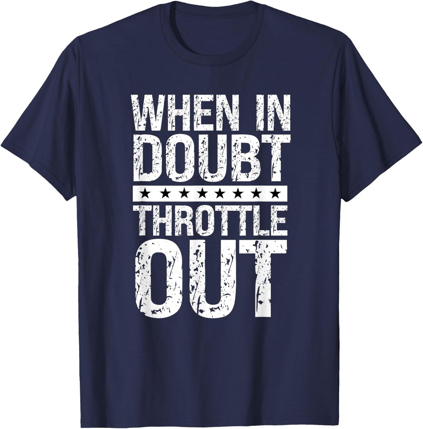 Throttle Out Big Rig Road Trucking Speed Humor Truck Driver T-Shirt - T-Shirt | Navy